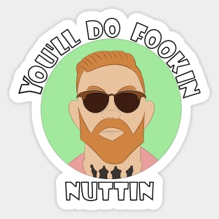 You'll Do Nuttin Sticker